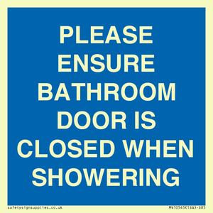 PLEASE ENSURE BATHROOM DOOR IS CLOSED WHEN SHOWERING